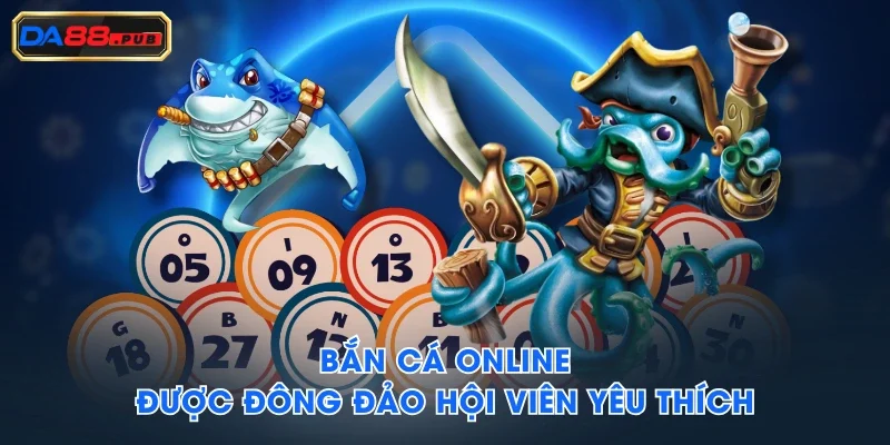 Bắn cá online được đông đảo hội viên yêu thích Bắn cá online được đông đảo hội viên yêu thích