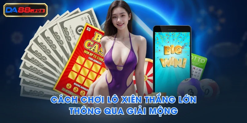 Cách chơi lô xiên thắng lớn thông qua giải mộng Cách chơi lô xiên thắng lớn thông qua giải mộng