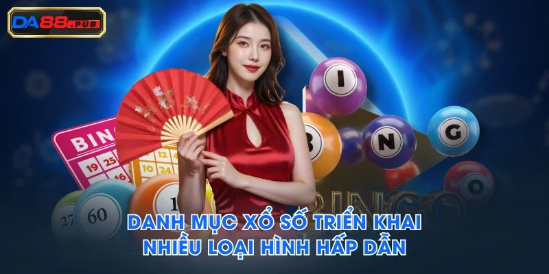 Danh mục xổ số triển khai nhiều loại hình hấp dẫn Danh mục xổ số triển khai nhiều loại hình hấp dẫn
