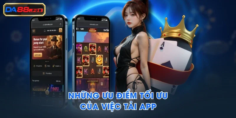 Những ưu điểm tối ưu của việc tải app Những ưu điểm tối ưu của việc tải app
