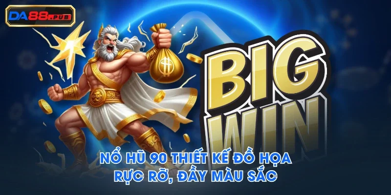 Nổ Hũ 90 thiết kế đồ họa rực rỡ, đầy màu sắc Nổ Hũ 90 thiết kế đồ họa rực rỡ, đầy màu sắc