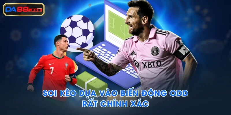 Soi kèo dựa vào biến động odd rất chính xác Soi kèo dựa vào biến động odd rất chính xác