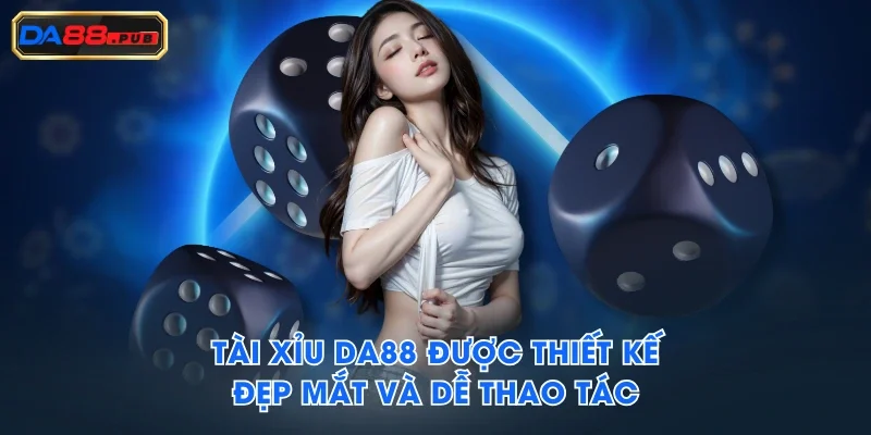 Tài xỉu DA88 được thiết kế đẹp mắt và dễ thao tác Tài xỉu DA88 được thiết kế đẹp mắt và dễ thao tác