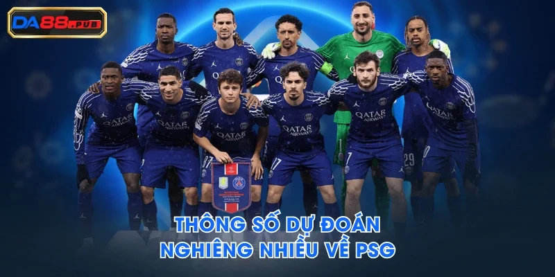 Thông số dự đoán nghiêng nhiều về PSG Thông số dự đoán nghiêng nhiều về PSG