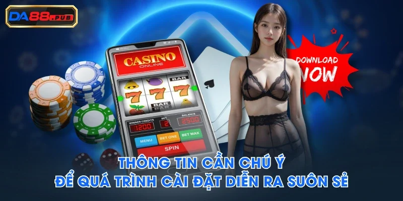 Thông tin cần chú ý để quá trình cài đặt diễn ra suôn sẻ Thông tin cần chú ý để quá trình cài đặt diễn ra suôn sẻ