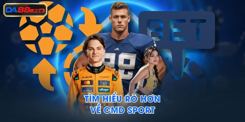 Tìm hiểu rõ hơn về CMD sport Tìm hiểu rõ hơn về CMD sport